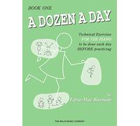 A Dozen a Day: Technical Exercises for the Piano to Be Done Each Day Before Practicing