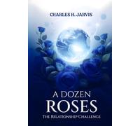 A DOZEN ROSES: The Relationship Challenge