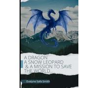 A Dragon, A Snow Leopard, & A Mission to Save The World
