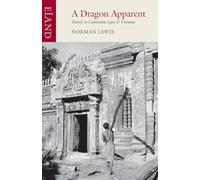 A Dragon Apparent: Travels in Cambodia, Laos and Vietnam [Idioma Inglés]