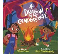 A Dragon in My Campground: A STEM Adventure that Uses Imagination to Manage Big Feelings: 2 (The Monster Watchers)
