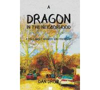 A Dragon in the Neighborhood: A Tale of Bravery and Friendship