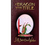 A Dragon in the Title (The Dragon Sword Trilogy)