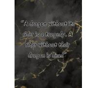 A dragon without its rider is a tragedy. A rider without their dragon is dead, guided journal: 8.5in x 11in