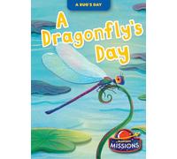 A Dragonfly's Day (A Bug's Day)