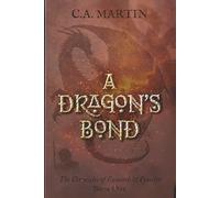 A Dragon's Bond: The Chronicles of Camreth & Cynedyr | Book One