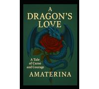 A Dragon's Love: A Tale of Curse and Courage