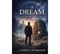 A Dream: An Experiment in Time