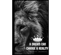 A dream can change a reality: Growth Journal for Men.