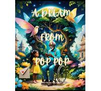 A DREAM FROM POP POP (Letters from the Heart)