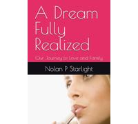 A Dream Fully Realized: Our Journey to Love and Family