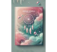 A Dream Journal to Capture Nightly Adventures, Hidden Thoughts, and the Journey of My Subconscious