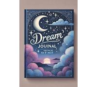 A Dream Journal to Capture Nightly Adventures, Hidden Thoughts, and the Journey of My Subconscious