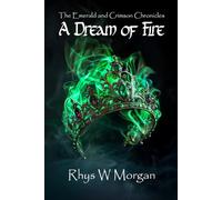 A Dream Of Fire (The Emerald And Crimson Chronicles)