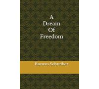 A Dream Of Freedom