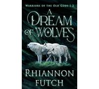 A Dream of Wolves: 2 (Warriors of the Old Gods)