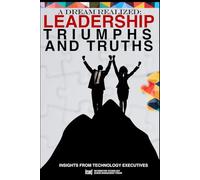 A Dream Realized Essays on Leadership, Triumphs, and Truths: ITSMF Executive Academy Cohort 2025