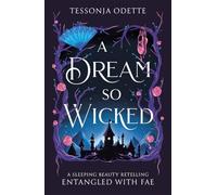 A Dream So Wicked: A fae fantasy romance retelling of Sleeping Beauty (Entangled with Fae)