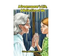 A Dreamweaver’s Life: A Reflection Of Me (A Dreamers)