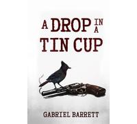 A Drop in a Tin Cup