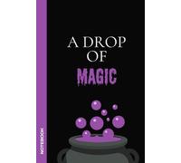 A Drop of Magic Composition Notebook: Cute Cauldron & Affirmation | 110 Pages | 6 x 9 in | College Lined Notebook for School, Journaling, and Magic Lovers