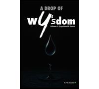 A Drop of Wysdom: Volume I: Experiential Gnosis™