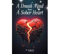 A Drunk Mind Meets a Sober Heart