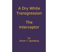 A Dry White Transgression - The Interceptor