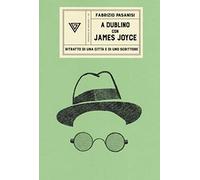 A Dublino con James Joyce (Passaggi di dogana)