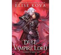 A Duel with the Vampire Lord (3) (Married to Magic)