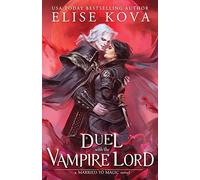 A Duel with the Vampire Lord (3) (Married to Magic)