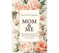 A Duet Memory Journal for Mothers and Daughters: Guided Keepsake Book with Life Story Questions | Share Your Stories, Preserve Family Memories, and Strengthen Your Bond Together