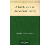 A Duet, With an Occasional Chorus