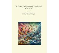 A Duet, with an Occasional Chorus (Classic Books)