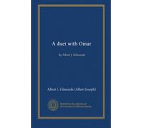 A duet with Omar: by Albert J. Edmunds