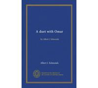 A duet with Omar: by Albert J. Edmunds