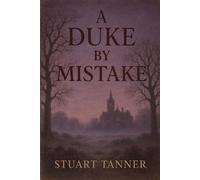 A Duke by Mistake: 1 (The Hartford Legacy Series)