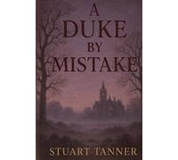 A Duke by Mistake (The Hartford Legacy Series)