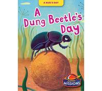 A Dung Beetle's Day (A Bug's Day)