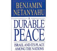 A Durable Peace: Israel and Its Place Among the Nations