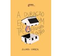A Duração Entre Um Fósforo E Outro (ebook)