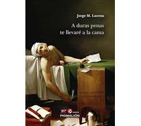 A DURAS PENAS TE LLEVARÉ A LA CAMA