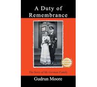 A Duty of Remembrance: The Story of My German Family