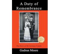 A Duty of Remembrance: The Story of My German Family