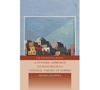 A Dynamic Approach to Hans Kelsen's General Theory of Norms (Law and Practical Reason)
