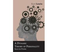 A Dynamic Theory Of Personality - Selected Papers