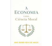 A Economia Como Ciência Moral