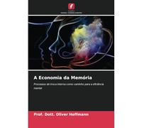 A Economia da Memória: Processos de troca interna como caminho para a eficiência mental