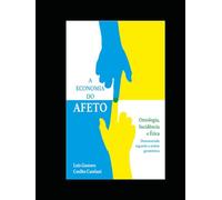 A Economia do Afeto Ontologia, Incidência e Ética: Bisturi de Neblina