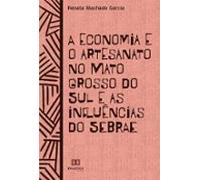 A Economia E O Artesanato No Mato Grosso Do Sul (ebook)